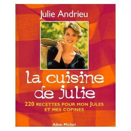 La cuisine de Julie - Recettes pour mon Jules et mes copines